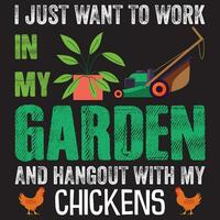 ik alleen maar in mijn tuin en chillen met mijn kippen, tuin ontwerp , kippen, boer ontwerp vector