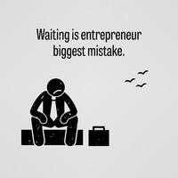 Wachten is de grootste fout van de ondernemer. vector