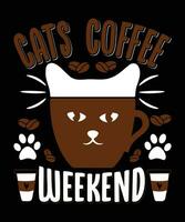 katten koffie weekend t overhemd ontwerp vector