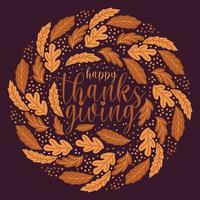 handgetekende happy thanksgiving day-wens geschreven met elegant kalligrafisch schrift en versierd met herfstgebladerte kransen vector