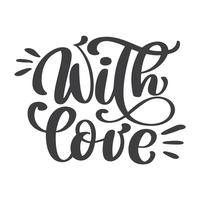 Met liefde hand belettering. Met de hand gemaakte kalligrafie Uitstekende vectortekst op witte achtergrond. Hand belettering typografie poster. Voor posters, wenskaarten, tags, huisdecoraties. Vector illustratie