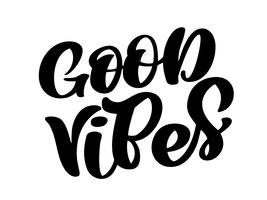 Good Vibes hand belettering citaat kaart. Handgemaakte vector kalligrafie tekst illustratie met decoratieve elementen. Geïsoleerd op witte illustratie