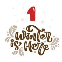 winter vectorillustratie van Noordse kalligrafische tekst winter is hier. kerst adventskalender vijfentwintig dagen voor vakantie xmas, één dag. schattige scandinavische handgetekende vector