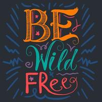 motivatie wild en gratis belettering concept vector