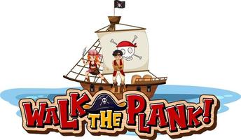 walk the plank font banner met piratenkarakter op het piratenschip vector