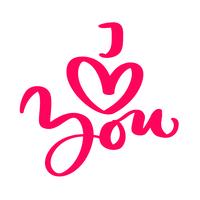 Kalligrafie zin I Love You. Vector Valentijnsdag Hand getrokken belettering. Heart Holiday sketch doodle Ontwerp valentijn kaart. decor voor web, bruiloft en print. Geïsoleerde illustratie