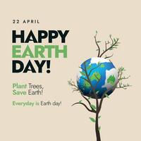 gelukkig aarde dag. 22e april aarde dag viering banier met aarde wereldbol Aan een bijna droog boom. conceptuele banier voor fabriek bomen en opslaan vlak. acties naar beschermen de omgeving. vector