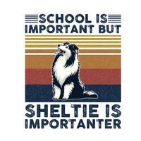 school- is belangrijk maar sheltie is belangrijker typografie t-shirt ontwerp vector