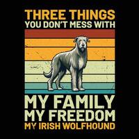 drie dingen u niet doen knoeien met mijn familie mijn vrijheid mijn Iers wolfshond retro t-shirt ontwerp vector