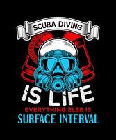 scuba duiken is leven alles anders is oppervlakte interval scuba duiker t-shirt ontwerp vector