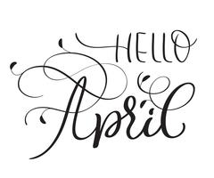 De tekst van Hello April op witte achtergrond. Hand getrokken vintage kalligrafie belettering vectorillustratie EPS10 vector