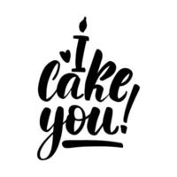 ik cake je kalligrafie hand belettering geïsoleerd op wit. grappige vakantie internationale taartdag vier 20 juli. vector