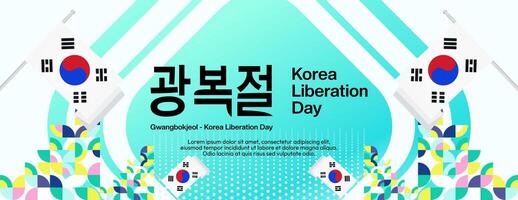 Korea nationaal bevrijding dag breed banier in kleurrijk modern meetkundig stijl. gelukkig gwangbokjeol dag is zuiden Koreaans onafhankelijkheid dag. vector illustratie voor nationaal vakantie vieren