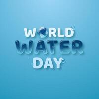 wereld water dag. brieven in water stijl met druppels en wereldbol. vector illustratie.