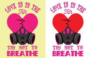 liefde is in de lucht, proberen niet naar ademen t overhemd ontwerp vector