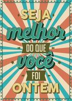 oude vintage stijl poster in Braziliaans Portugees. vertaling - wees beter dan je gisteren was vector