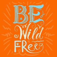 motivatie wild en gratis belettering concept vector