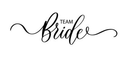 team bruid. golvende elegante kalligrafie spelling voor decoratie op vrijgezellenfeest. vector