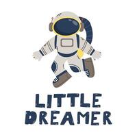 schattig astronaut zweven in ruimte, belettering weinig dromer. comics astronaut illustratie vector