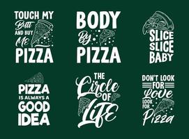 pizza typografie citaten of slogan set voor t-shirt en merchandise vector