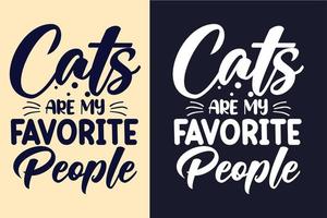 katten zijn mijn favoriete mensen typografie belettering katten t-shirt ontwerp citaten voor t-shirt en merchandise vector