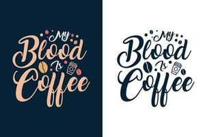 mijn bloed is koffie typografie belettering koffie t-shirt ontwerp vector