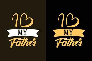 ik hou van mijn vader vaderdag of vader t-shirt slogan citaten vector