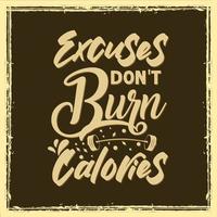 excuses verbranden geen calorieën training sportschool typografie citaten ontwerp voor t-shirt vector