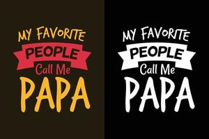 mijn favoriete mensen noemen me papa vaderdag of papa t-shirt slogan citaten vector