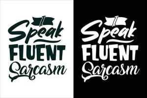 ik spreek vloeiend sarcasme sarcasme en sarcastische typografische citaten of slogan-t-shirt vector
