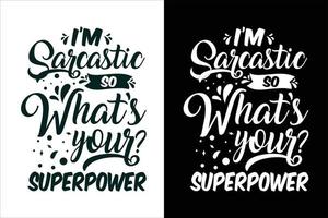 sarcasme en sarcastische typografiecitaten of slogan-t-shirt vector