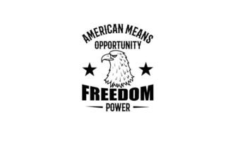 4e van juli Amerika middelen kans vrijheid macht onafhankelijkheid dag t-shirt ontwerp vector