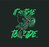 het is tijd om te rijden, slogan citaat motorcross poster illustratie t-shirt ontwerp vector