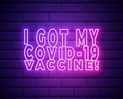 vaccin, coronavirus. concept inscriptie typografie design logo. neon icoon. vectorillustratie. ik heb mijn covid-19-vaccintekst neonletters gekregen. vector