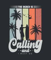 de strand is roeping en ik moet Gaan retro wijnoogst stijl t overhemd ontwerp surfing overhemd illustratie vector