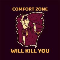 t-shirt ontwerp comfortzone zal je vermoorden met bergbeklimmer man klimmen rotswand vintage illustratie vector