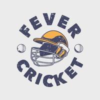 vintage slogan typografie koorts cricket voor t-shirtontwerp vector