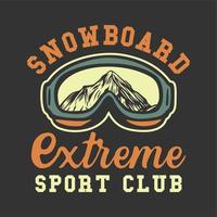 logo ontwerp snowboard extreme sportclub met sneeuwbril vintage illustratie vector