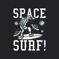 t-shirt ontwerp ruimte surfen met astronaut surfen vintage illustratie vector