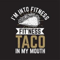 t-shirtontwerp ik ben in fitness fit'ness taco in mijn mond met taco en zwarte achtergrond vintage illustratie vector