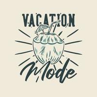 vintage slogan typografie vakantiemodus voor t-shirtontwerp vector