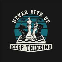 logo-ontwerp geef nooit op met schaken op het schaakbord vintage illustratie vector