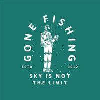 t-shirtontwerp verdwenen vissen ski is niet de limiet met astronaut vissen vintage illustratie vector