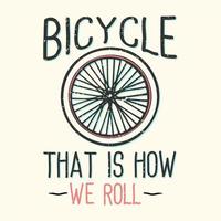 t-shirt ontwerp slogan typografie fiets zo rollen we met fietswielen vintage illustratie vector