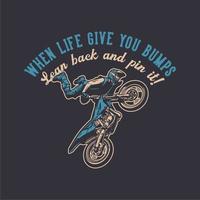 t-shirtontwerp wanneer je live bent, laat je achterover leunen en speld het vast met motorcrosser die springattractie doet vintage illustratie vector