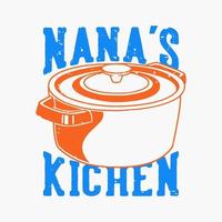 vintage slogan typografie nana's keuken voor t-shirtontwerp vector