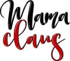 mama claus - kerst hand belettering. familie vakantie inscriptie. ontwerp voor moeder vector