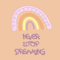 poster met boho regenboog. stop nooit met dromen belettering. vector