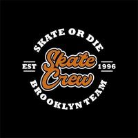 skate or die skate crew brook... vector