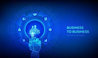 b2b. business-to-business verkoop, b2b-verkoopmethode, groothandel bedrijfsconcept op virtueel scherm. samenwerking en partnerschap concept. robot hand aanraken van digitale interface. vectorillustratie. vector